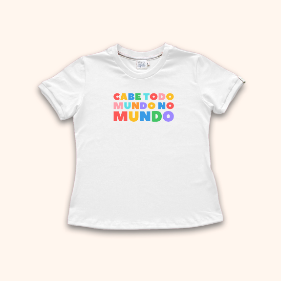 Camisa Baby Look - Cabe Todo Mundo no Mundo