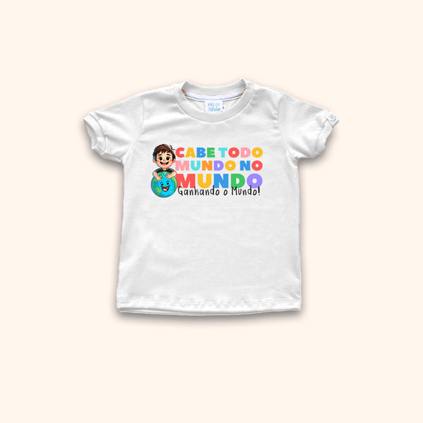 Camisa Infantil - Cabe Todo Mundo no Mundo Ganhando o Mundo